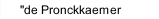 "de Pronckkaemer